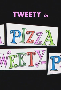 A Pizza Tweety-Pie - Poster / Capa / Cartaz - Oficial 1