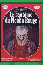 O Fantasma do Moulin Rouge (Le fantôme du Moulin-Rouge)