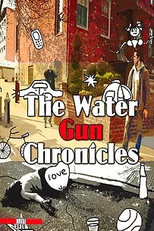 The Water Gun Chronicles (The Water Gun Chronicles)
