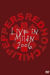 Red Hot Chili Peppers ‎– Live In Milan, Italy 2006 - Poster / Capa / Cartaz - Oficial 1