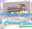 A Room with a Coconut View