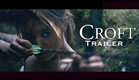 Croft - Fan Film Trailer