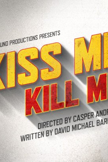  de Filme Kiss Me, Kill Me (2015)