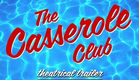 THE CASSEROLE CLUB - official theatrical trailer www.DIKENGA.com