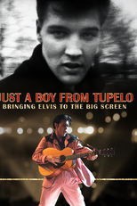 Apenas um Menino de Tupelo: Levando Elvis para as Telonas (Just a Boy From Tupelo: Bringing Elvis to the Big Screen)