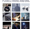 Planes, Trains and Eric