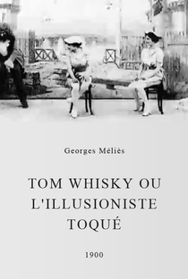 Tom Whisky ou L'illusioniste Toqué - Poster / Capa / Cartaz - Oficial 1