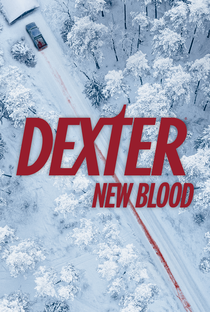 Dexter: Sangue Novo - Poster / Capa / Cartaz - Oficial 3