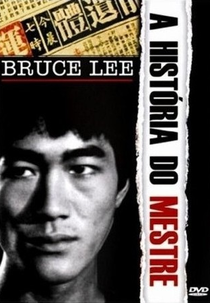 Bruce Lee - A História do Mestre (唐山截拳道)