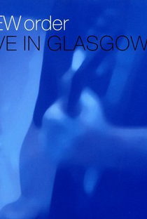 New Order - Live in Glasgow - Poster / Capa / Cartaz - Oficial 1