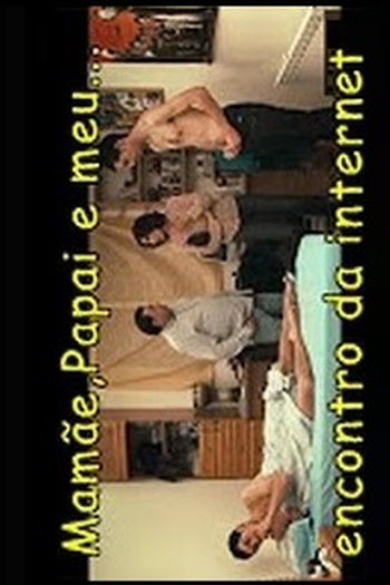  de Curta Mamãe, Papai e Meu Encontro da Internet (2008)