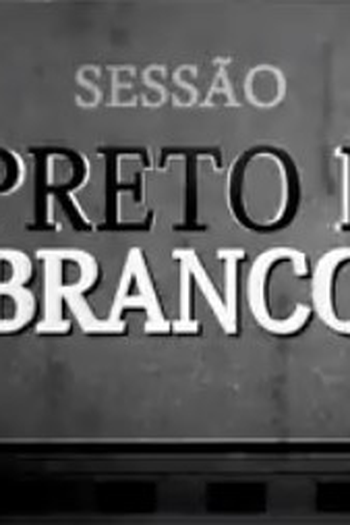 Poster de TV Sessão Preto e Branco (2007)