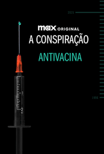 A Conspiração Antivacina - Poster / Capa / Cartaz - Oficial 1