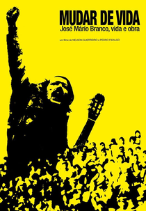Mudar de Vida - José Mário Branco, vida e obra (Mudar de Vida - José Mário Branco, vida e obra)