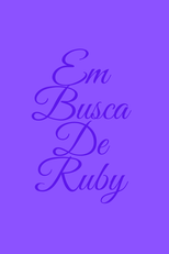Em Busca De Ruby (Em Busca De Ruby)