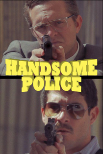 Handsome Police - Poster / Capa / Cartaz - Oficial 1