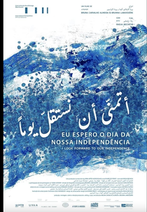 Eu Espero o Dia da Nossa Independência (I LOOK FORWARD TO OUR INDEPENDENCE)