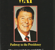 Reagan's Way: Pathway to the Presidency
