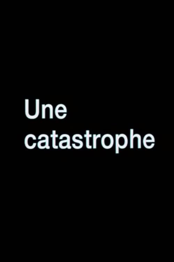 Poster de Curta Une Catastrophe (2008)