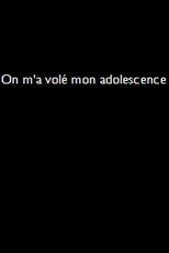 On m'a volé mon adolescence (On m'a volé mon adolescence)