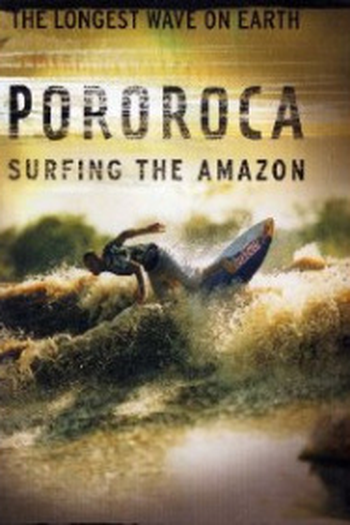  de Curta Pororoca: Surfando o Amazonas (2003)