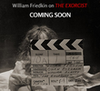 Leap of Faith: William Friedkin on 'The Exorcist'