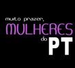 Muito Prazer, Mulheres do PT