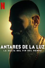 Antares de la Luz: uma seita apocalíptica (Antares de la Luz: La secta del fin del mundo)