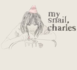 My Snail, Charles