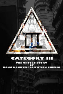 Category III: The Untold Story of Hong Kong Exploitation Cinema - Poster / Capa / Cartaz - Oficial 1