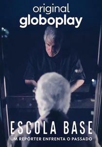 Escola Base - Um Repórter Enfrenta o Passado (Escola Base - Um Repórter Enfrenta o Passado)