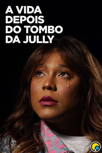  de Série A Vida Depois do Tombo da Jully (2021)