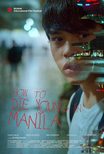 How To Die Young In Manila - Poster / Capa / Cartaz - Oficial 1