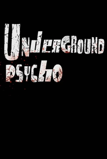 Underground Psycho - Poster / Capa / Cartaz - Oficial 1