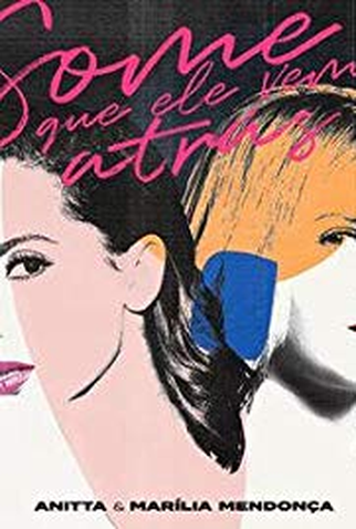 Poster 1 de Curta Anitta & Marília Mendonça: Some que Ele Vem Atrás (2019)