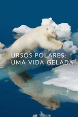 Ursos-Polares: Uma Vida Gelada (Ursos-Polares: Uma Vida Gelada)