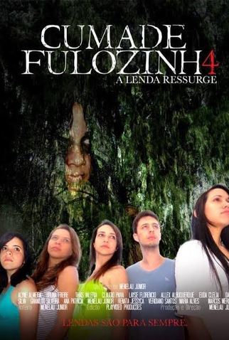 Cumade Fulozinha 4 - A lenda ressurge: filme de 2013 - Filmow