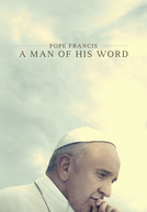 Papa Francisco: Um Homem de Palavra