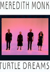 Meredith Monk: Turtle Dreams (Meredith Monk: Turtle Dreams)
