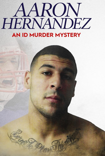 Crimes Misteriosos: Aaron Hernandez - Poster / Capa / Cartaz - Oficial 1