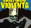 Santiago Violenta