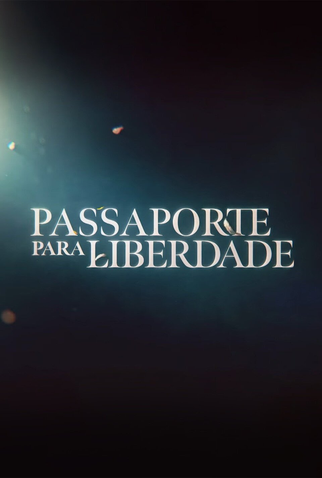 Poster 3 de Série Passaporte para Liberdade (2021)