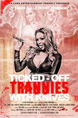 Travestis em Fúria (Ticked-Off Trannies with Knives)