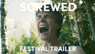 SCREWED (2017) FESTIVAL TRAILER
