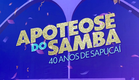 Apoteose Do Samba: 40 Anos De Sapucaí.
