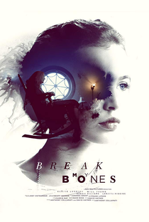 Break My Bones - Poster / Capa / Cartaz - Oficial 1