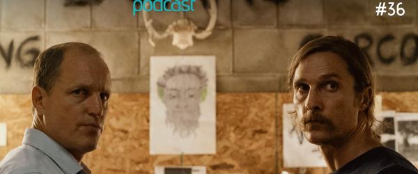True Detective - Review da 1ª temporada - Podcast Seriáticos 