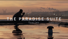 THE PARADISE SUITE Trailer | Festival 2015