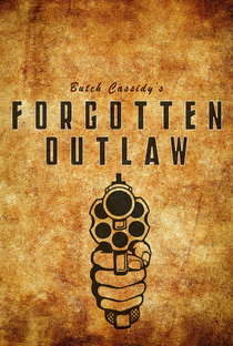 Butch Cassidy's Forgotten Outlaw - Poster / Capa / Cartaz - Oficial 2
