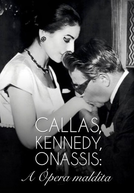 Callas, Kennedy, Onassis: A Ópera Maldita